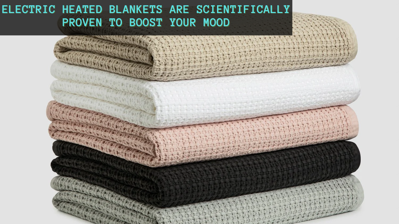 Benefits Of Electric Heated Blankets In Your Home HR Sports